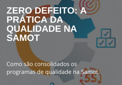 Zero Defeito: a Prática da Qualidade na Samot