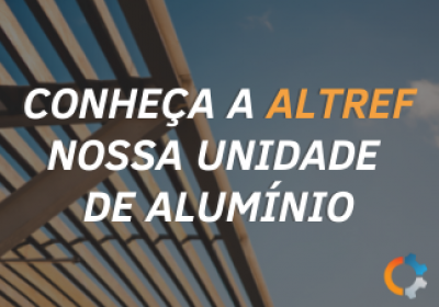 Grupo SAMOT: Autossuficiência em alumínio com a ALTREF