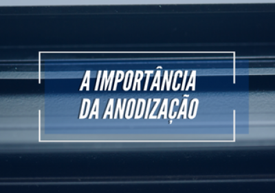 A Importância da Anodização