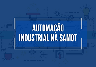 Automação Industrial na Samot