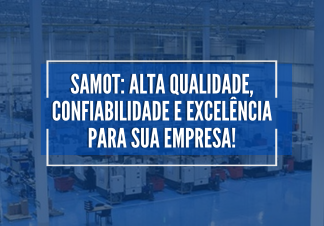 SAMOT: Alta Qualidade, Confiabilidade e Excelência para sua Empresa!