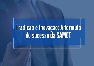 Tradição e Inovação: A Fórmula do Sucesso da SAMOT
