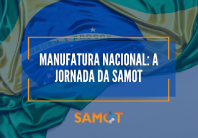 Manufatura Nacional: A Jornada SAMOT